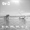 Tv-2 - S.o.m.m.e.r.