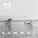 Tv-2 - S.o.m.m.e.r. (club mix)