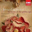 Cambridge / King's College Choir Of Cambridge - I heard a voice - the music of the golden age