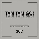 Tam Tam Go! - The platinum collection