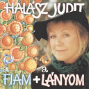 Judit Halasz - A fiam + a l&aacute;nyom