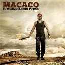Macaco - El murmullo del fuego