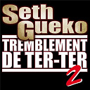 Seth Gueko - Tremblement de ter ter 2