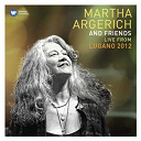 Martha Argerich - Martha Argerich and Friends Live from the Lugano Festival 2012
