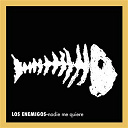 Los Enemigos - Nadie me quiere