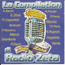 Angelo Zibetti / Armando Savini / Beghini Show / Emilio Zilioli / Gianfeola, Rokketti Band / Manolo / Marco / Marco Beghetti, Orchestra Beghini Show / Mimmo Arceri / Paola Dam&igrave; / Paolo Tarantino / Pino Ferro / Roberta Cappelletti / Rossella Ferrari, I Casanova / Sandy / Tony D'aloia - La compilation di radio zeta