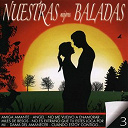 Aitor Garcia / Burning / Elsa Baeza / Jose Manuel Soto / Juan Bau / Los Guacamayos / Moncho / Rolando Ojeda / Santabarbara / Sergio Facheli / Tahures Zurdos / Victor Manuel - Nuestras mejores baladas, vol. 3