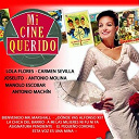 Antonio Mach&iacute;n / Antonio Molina / Carmen Sevilla / Conchita Bautista / Conchita Velasco / Duquende / Estrellita Castro / Jeanette / Joselito / Juanita Reina / Juanito Valderrama / Karina / Lola Flores / Lola Sevilla / Los 5 Latinos / Los Stop / Luis Lucena / Manolo Escobar / Manzanita / Paquita Rico / Rafael Farina / Sara Montiel - Mi cine querido