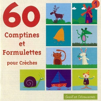 60 Comptines et formulettes pour crèches 60 Comptines et formulettes pour crèches